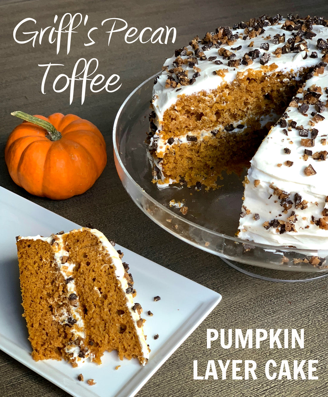 Griff's Toffee Pumpkin Layer Cake